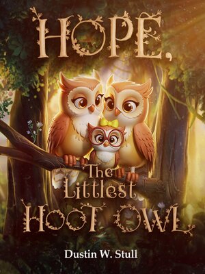 cover image of Hope, the Littlest Hoot Owl